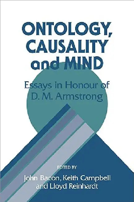 Ontology, Causality, and Mind by John Bacon