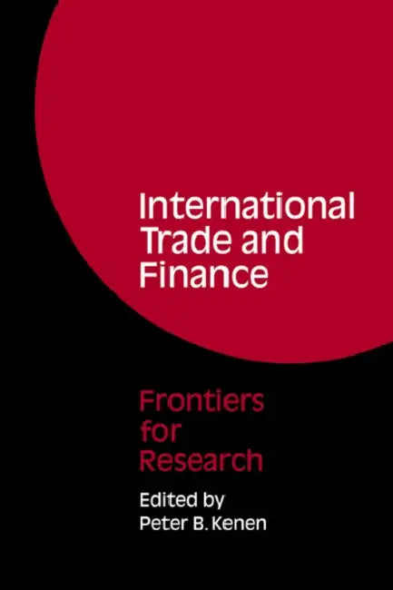 International Trade and Finance: Frontiers for Research by Peter B. Kenen, Peter B. Kenen