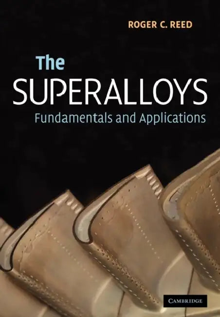 The Superalloys: Fundamentals and Applications by Roger C. Reed, Reed Roger C.