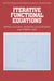 Iterative Functional Equations by Marek Kuczma, Bogdan Choczewski, Roman Ger