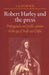 Robert Harley and the Press: Propaganda and Public Opinion in the Age of Swift and Defoe by J. a. Downie
