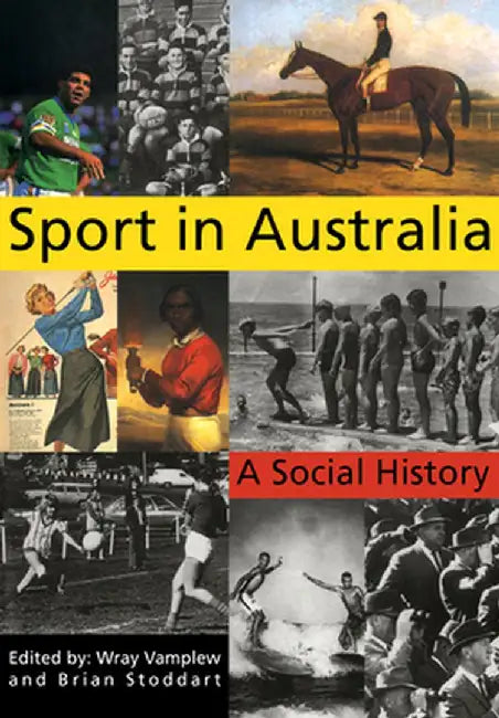Sport in Australia: A Social History by Wray Vamplew