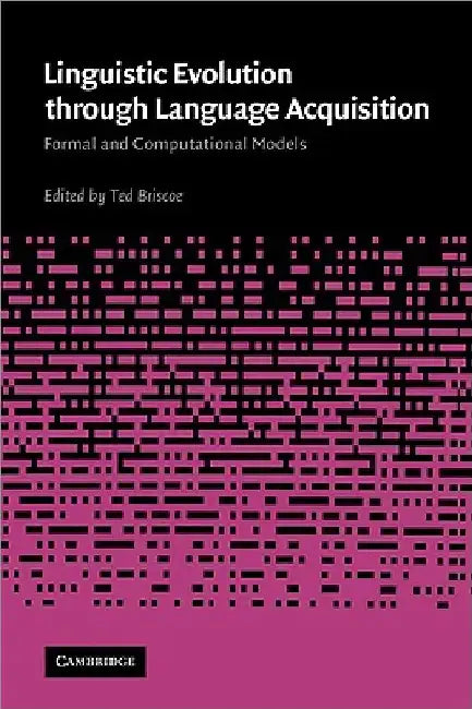 Linguistic Evolution Through Language Acquisition by Ted Briscoe