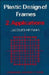 Plastic Design of Frames: Volume 2, Applications by John Fleetwood Baker, J. Heyman, Jaques Heyman