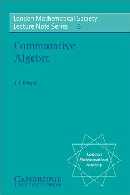 Commutative Algebra by James Thomson Knight