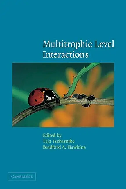 Multitrophic Level Interactions by Teja Tscharntke, Bradford A. Hawkins