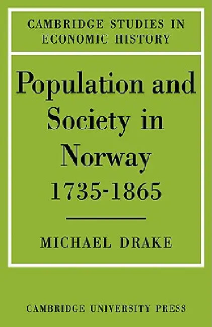 Population and Society in Norway 1735 1865 by Michael Drake