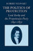 The Politics of Protection: Lord Derby and the Protectionist Party 1841 1852 by Robert Stewart