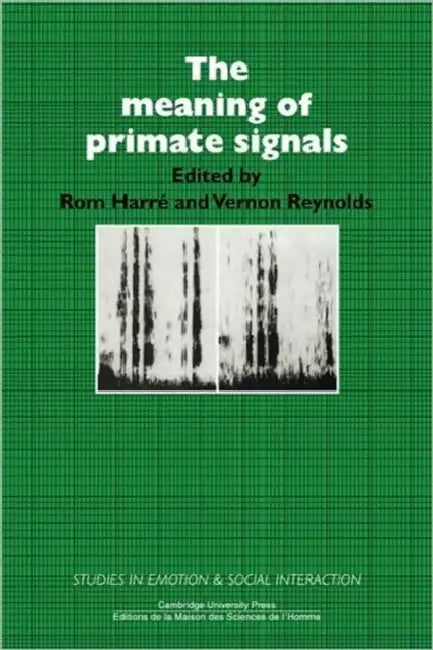 The Meaning of Primate Signals by Rom Harre, Vernon Reynolds, Rom Harr