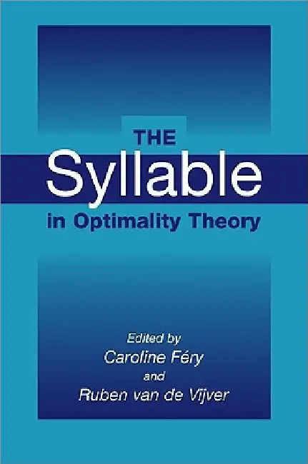 The Syllable in Optimality Theory by Caroline Fery