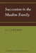 Succession in the Muslim Family by N. J. Coulson