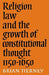Religion, Law and the Growth of Constitutional Thought, 1150-1650 by Brian Tierney