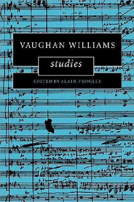 Vaughan Williams Studies by Alain Frogley