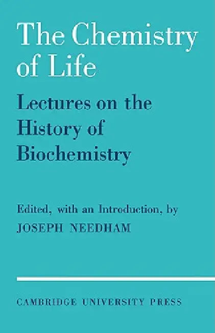 The Chemistry of Life: Eight Lectures on the History of Biochemistry by Robert Hill, F. G. Young, Malcolm Dixon