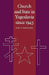Church and State in Yugoslavia Since 1945 by Stella Alexander