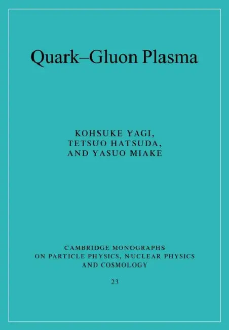 Quark-Gluon Plasma by Kohsuke Yagi, Tetsuo Hatsuda, Yasuo Miake
