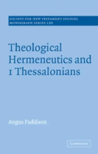 Theological Hermeneutics and 1 Thessalonians by Angus Paddison