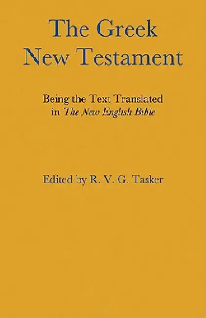 The Greek New Testament by R. V. G. Tasker, R. V. G. Tasker