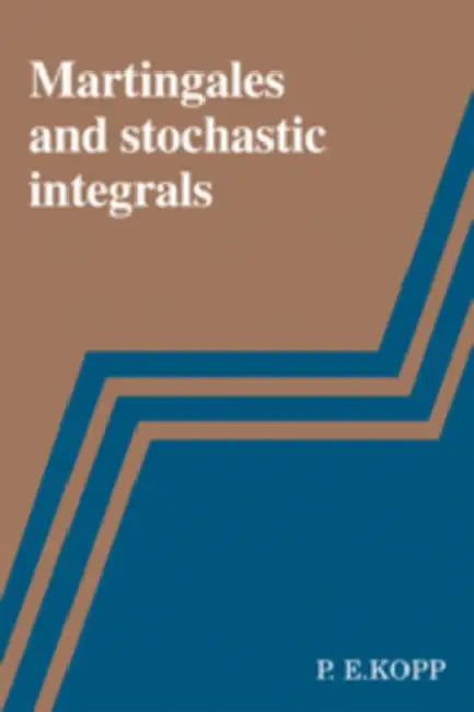 Martingales and Stochastic Integrals by P. E. Kopp