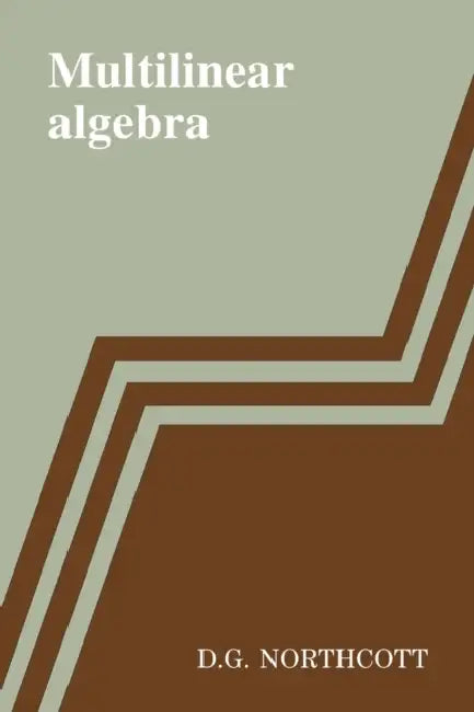 Multilinear Algebra by D. G. Northcott
