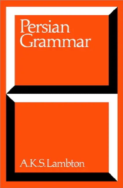 Persian Grammar: Including Key by Ann K. Lambton