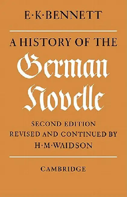 A History of the German Novelle by Edwin Keppel Bennett, E. K. Bennett, Stephen Bennett