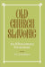 Old Church Slavonic: An Elementary Grammar by S. C. Gardiner