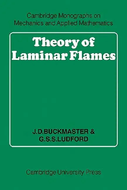 Theory of Laminar Flames by J. D. Buckmaster, G. S. S. Ludford, Buckmaster J. D.