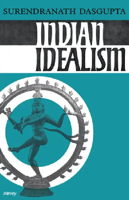 Indian Idealism by DasGupta, Surendranath Dasgupta