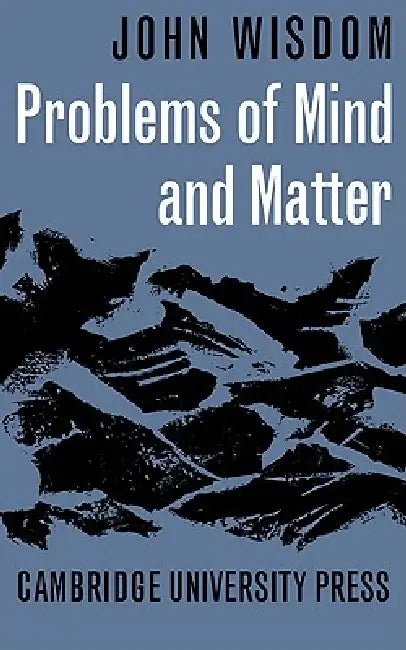 Problems of Mind and Matter by John Wisdom
