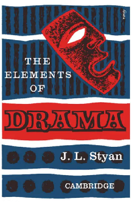 The Elements of Drama by J. L. Styan