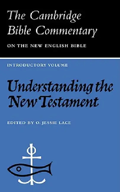 Understanding the New Testament by O. Jesse Lace