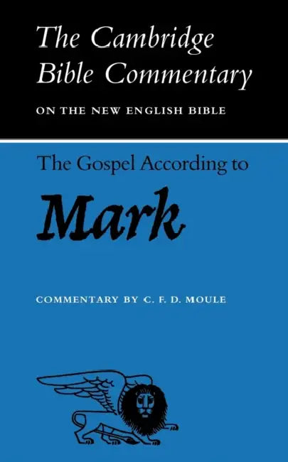 The Gospel According to Mark by C. F. D. Moule