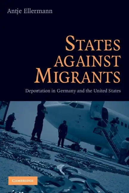States Against Migrants by Antje Ellermann