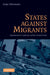 States Against Migrants by Antje Ellermann