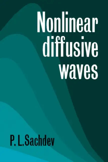 Nonlinear Diffusive Waves by P. L. Sachdev