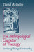 The Anthropological Character of Theology: Conditioning Theological Understanding by David A. Pailin