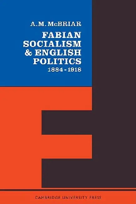 Fabian Socialism by A. M. McBriar