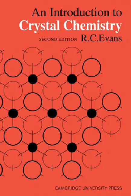 An Introduction to Crystal Chemistry by R. C. Evans