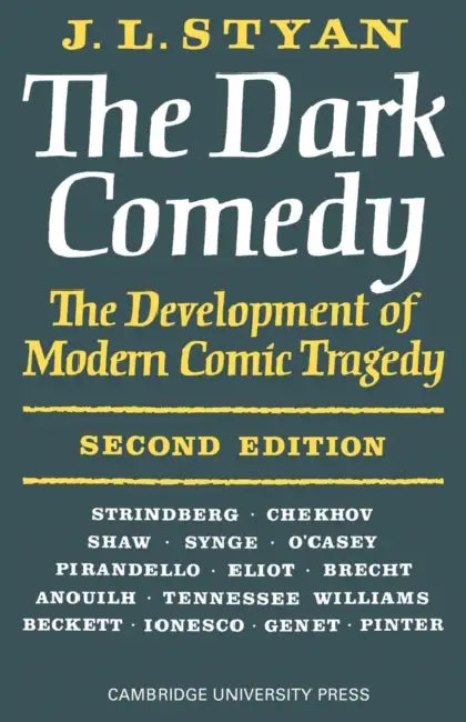 The Dark Comedy: 2nd Edition by J. L. Styan, Styan