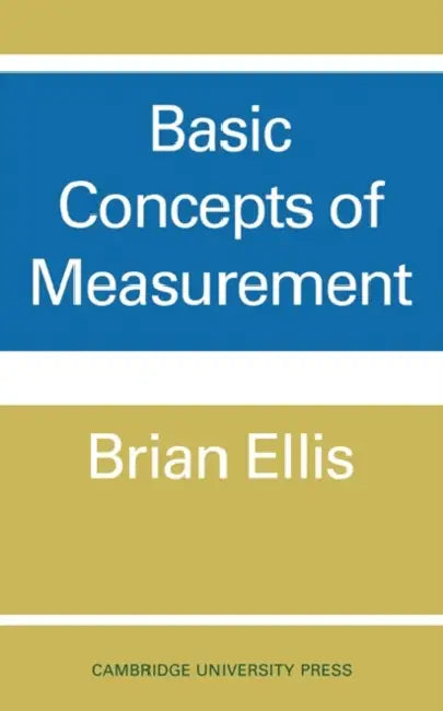Basic Concepts of Measurement by Brian D. Ellis, B. Ellis, Brian Ellis
