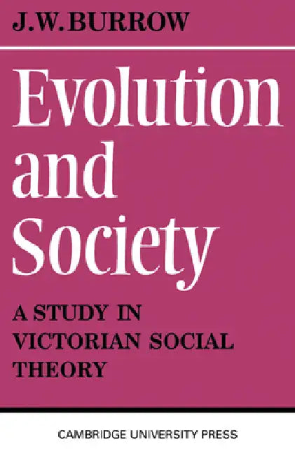 Evolution and Society by J. W. Burrow