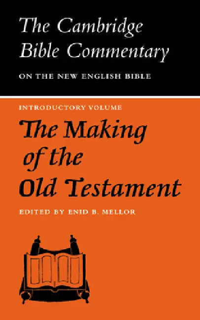 The Making of the Old Testament by Enid B. Mellor, Enid B. Mellor