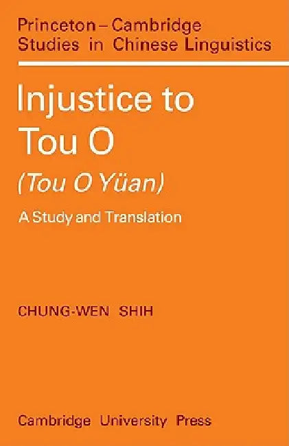 Injustice to Tou O (Tou O y An): A Study and Translation by Shih Chung-Wen, Chung-Wen Shih