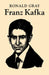 Franz Kafka by Ronald D. Gray, Murray Gray, Dave Gray
