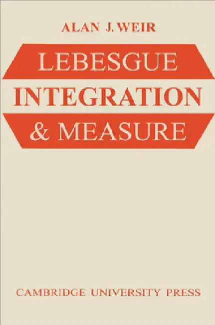 Lebesgue Integration and Measure by Alan J. Weir