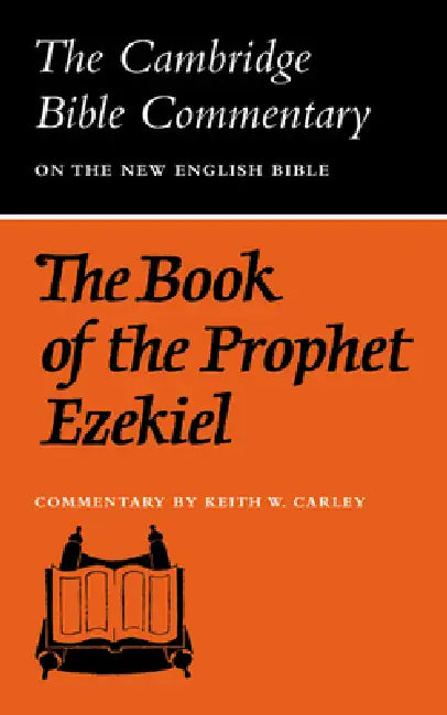 The Book of the Prophet Ezekiel by Keith W. Carley