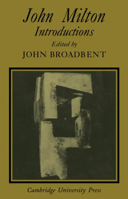 John Milton: Introductions by John Barclay Broadbent, J. B. Broadbent, John Broadbent