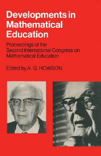 Developments in Mathematical Education by A. G. Howson, A. G. Howson, A. G. Howson