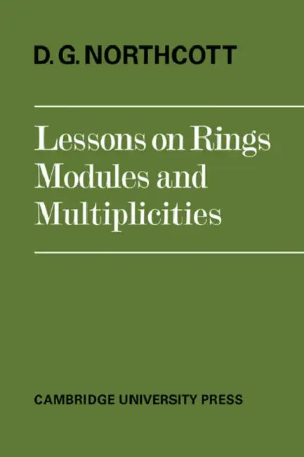 Lessons on Rings, Modules and Multiplicities by D. G. Northcott